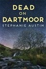Dead on Dartmoor - Stephanie Austin - 9780749024529