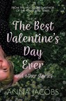 The Best Valentine's Day Ever and other stories - Anna Jacobs - 9780749028367