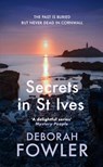 Secrets in St Ives - Deborah Fowler - 9780749031091