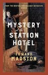 Mystery at the Station Hotel - Edward Marston - 9780749031343