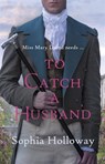 To Catch a Husband - Sophia Holloway - 9780749031879