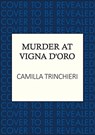 Murder at Vigna D'Oro - Camilla Trinchieri - 9780749033583