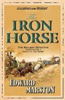 The Iron Horse - Edward Marston - 9780749079154