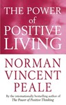 The Power Of Positive Living - Norman Vincent Peale - 9780749308216