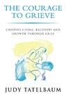 Courage To Grieve - Judy Tatelbaum ; Tatelbaum - 9780749309367