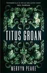 Titus Groan - Mervyn Peake - 9780749394929
