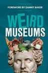 Weird Museums - AA Publishing - 9780749581855