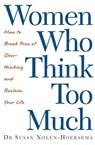 Women Who Think Too Much - Susan Nolen-Hoeksema - 9780749924812