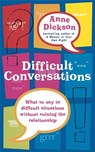 Difficult Conversations - Anne Dickson - 9780749926755
