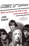 Goodbye 20Th Century - David Browne - 9780749929411