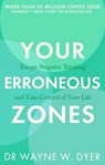 Your Erroneous Zones - Dr. Wayne W. Dyer - 9780749939854
