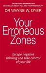 Your Erroneous Zones - Dr. Wayne W. Dyer - 9780749939854