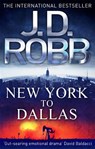 New York To Dallas - J. D. Robb - 9780749955861