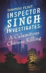 Inspector Singh Investigates: A Calamitous Chinese Killing - Shamini Flint - 9780749957797