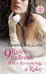 Nine Rules to Break When Romancing a Rake - Sarah MacLean - 9780749959661