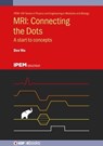 MRI: Connecting the Dots - Dee (University of Oklahoma Health Sciences Center) Wu - 9780750312851