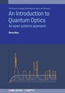 An Introduction to Quantum Optics: An open systems approach - Perry Rice - 9780750318099