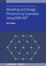 Modeling and Design Photonics by Examples Using MATLAB(R) - Dan T. Nguyen - 9780750322737