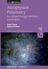 Astrophysical Polarimetry - David Chuss ; Edward Wollack - 9780750327541