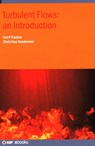 Turbulent Flows: an Introduction - Ian P (Professor Castro ; Christina (University of Southampton (United Kingdom)) Vanderwel - 9780750336178