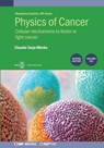 Physics of Cancer, Volume 6 (Second Edition): Cellular mechanisms to foster or fight cancer - Claudia Tanja Mierke - 9780750340083