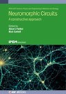 Neuromorphic Circuits - Alice C. (Ming Hsieh Department of Electrical and Computer Engineering – Systems University of Southern California (United States)) Parker ; Rick Cattell - 9780750350952