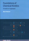 Foundations of Chemical Kinetics - Marc R (University of Lethbridge Roussel - 9780750353199