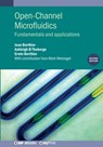 Open-Channel Microfluidics (Second Edition): Fundamentals and applications - Jean Berthier - 9780750355087