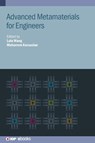 Advanced Metamaterials for Engineers - Lulu (Shenzhen Technology University) Wang ; Muharrem Karaaslan - 9780750357524