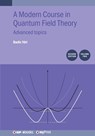 A Modern Course in Quantum Field Theory, Volume 2 (Second Edition): Advanced topics - Badis Ydri - 9780750358354