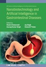 Nanobiotechnology and Artificial Intelligence in Gastrointestinal Diseases - Vivek K. Chaturvedi - 9780750361354