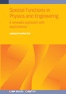 Special Functions in Physics and Engineering: A renewed approach with applications - Lukong Cornelius Fai - 9780750361507