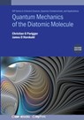 Quantum Mechanics of the Diatomic Molecule (Second Edition) - Christian G. Parigger - 9780750362054