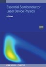 Essential Semiconductor Laser Device Physics (Second Edition) - A. F. J. Levi - 9780750364140