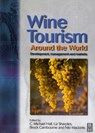 Wine Tourism Around the World - C. Michael Hall ; Liz Sharples ; Brock Cambourne ; Niki Macionis - 9780750654661