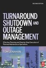 Turnaround, Shutdown and Outage Management - Tom (Consultant and trainer Lenahan - 9780750667876