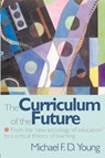 The Curriculum of the Future - Michael F. D. Young - 9780750707886