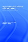 Physical Education: Teachers' Lives And Careers - Kathleen R. Armour ; Robyn L. Jones - 9780750708180