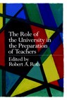 The Role of the University in the Preparation of Teachers - the late Robert Roth - 9780750708838