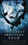 The Great Abolition Sham - Michael Jordan - 9780750934916