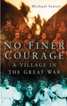 No Finer Courage - SENIOR,  Michael - 9780750936668