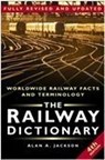 The Railway Dictionary - JACKSON,  Alan A. - 9780750942188
