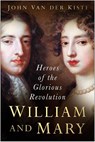 William and Mary - John van der Kiste - 9780750945776