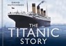 The Titanic Story - David Hutchings - 9780750948456