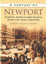 A Century of Newport - John O'Sullivan - 9780750949248