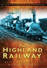 The Highland Railway - Keith Fenwick ; Howard Geddes - 9780750950947