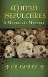 Whited Sepulchres - C.B. Hanley - 9780750956826