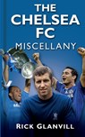 The Chelsea FC Miscellany - Rick Glanvill - 9780750966399
