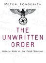 The Unwritten Order - Peter Longerich - 9780750968492