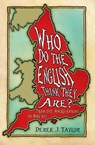 Who Do the English Think They Are? - Derek J. Taylor - 9780750989152